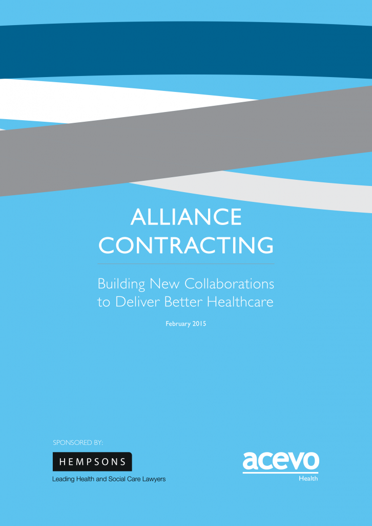 Report cover. It reads: Alliance Contracting. Building new collaborations to deliver better healthcare. February 2015. Sponsored by Hempsons.