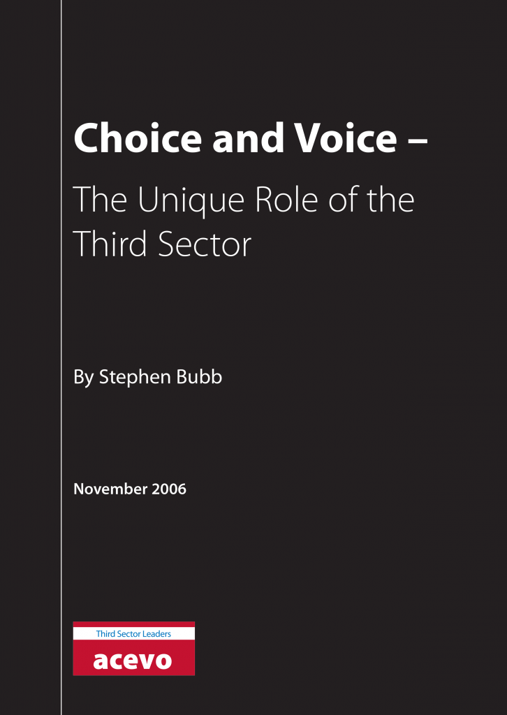 Choice and voice - the unique role of the third sector. By Stephen Bubb. November 2006