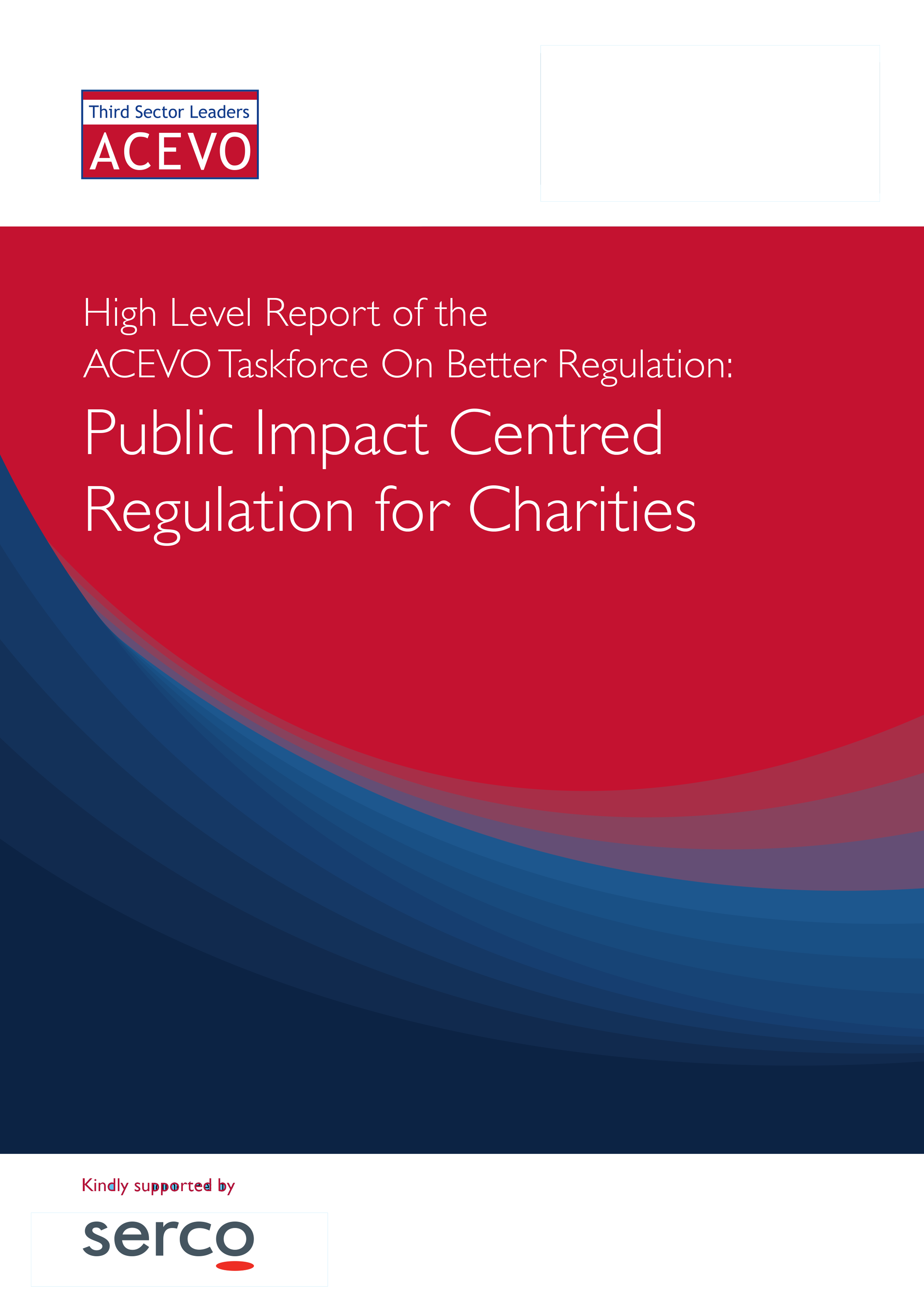 High level report of the ACEVO taskforce on better regulation: public impact centred regulation for charities.