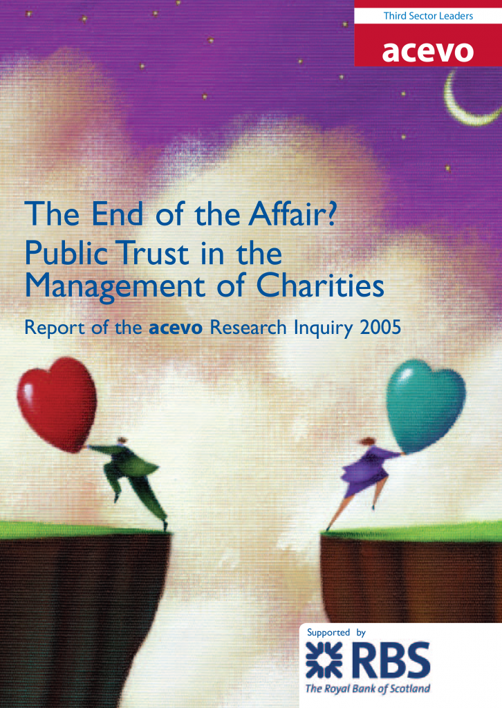 The end of the affair? Public trust in the management of charities. report of the ACEVO research inquiry 2005.