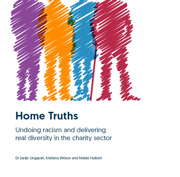 Home Truths report front cover. It reads: Home Truths Undoing racism and delivering real diversity in the charity sector Dr Sanjiv Lingayah, Kristiana Wrison and Maisie Hulbert Logos of: Voice4Change, ACEVO, National Lottery Community Fund