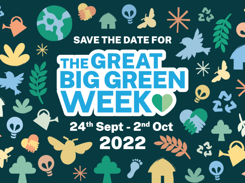 Save the date for The Great Big Green Week. 24 September to 2 October 2022